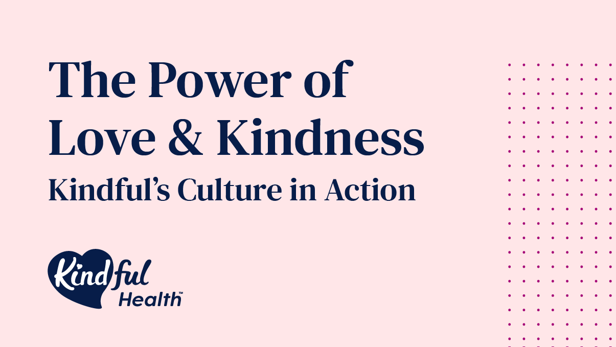 Featured image for “The Power of Love & Kindness: Kindful’s Culture in Action”