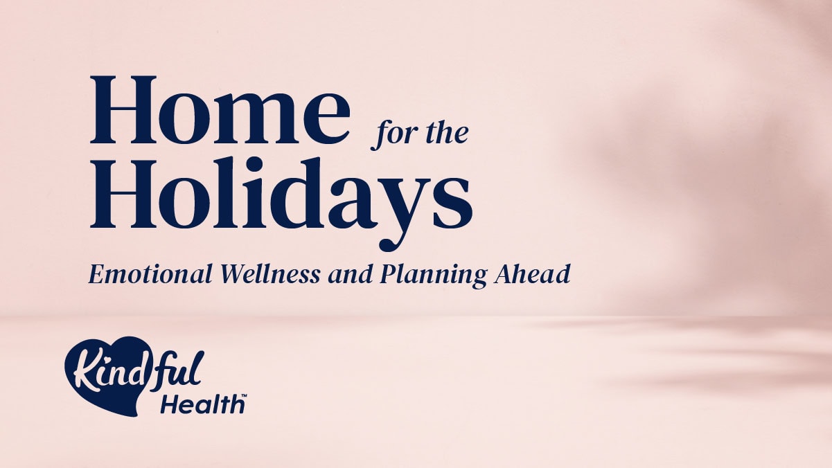 Featured image for “Home for the Holidays: Emotional Wellness and Planning Ahead”