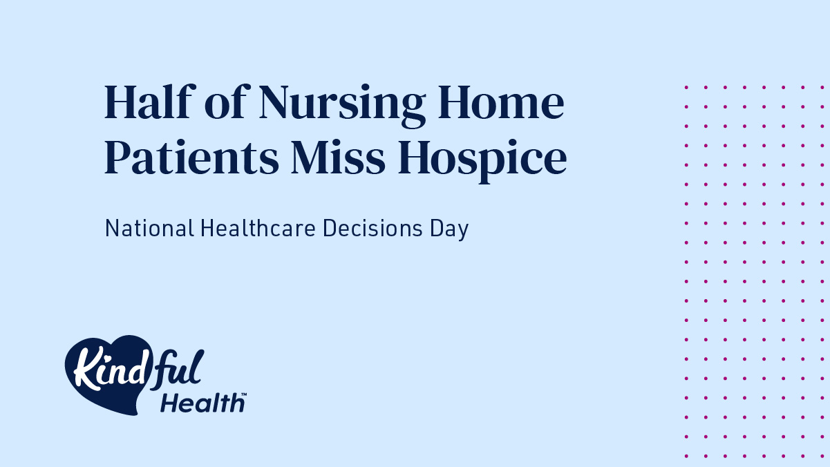 Featured image for “Half of Nursing Home Patients Are Missing Hospice. National Healthcare Decisions Day Is the Moment to Change That.”